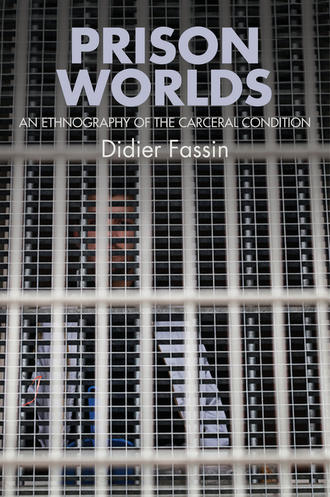Didier  Fassin. Prison Worlds