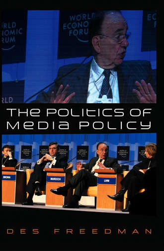 Des  Freedman. The Politics of Media Policy