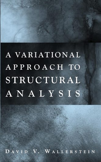 David Wallerstein V.. A Variational Approach to Structural Analysis