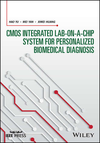 Hao  Yu. CMOS Integrated Lab-on-a-chip System for Personalized Biomedical Diagnosis