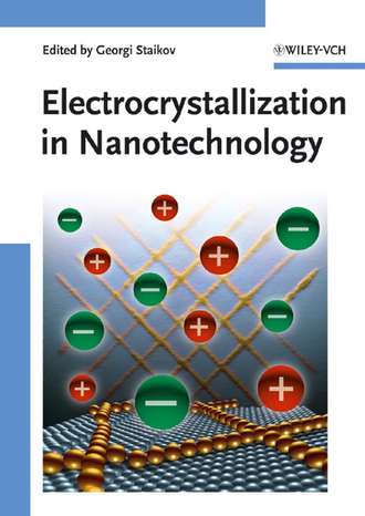 Georgi Staikov T.. Electrocrystallization in Nanotechnology
