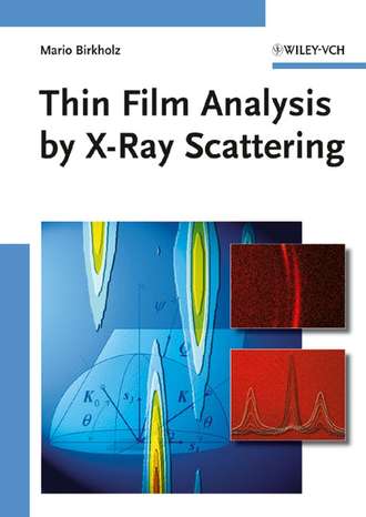 Mario Birkholz. Thin Film Analysis by X-Ray Scattering