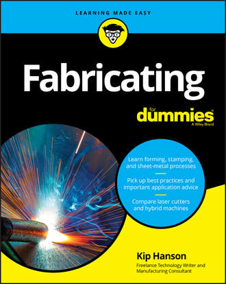 Kip  Hanson. Fabricating For Dummies