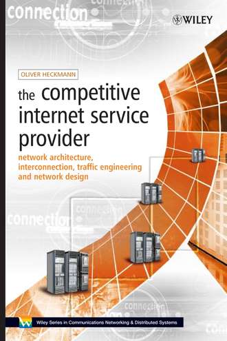 Oliver Heckmann M.. The Competitive Internet Service Provider