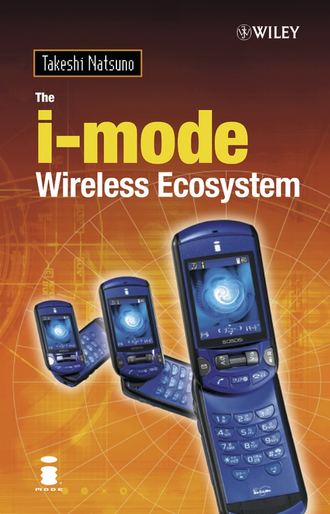 Takeshi  Natsuno. The i-mode Wireless Ecosystem