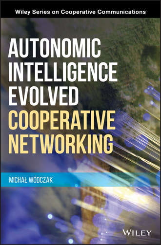 Michal  Wodczak. Autonomic Intelligence Evolved Cooperative Networking