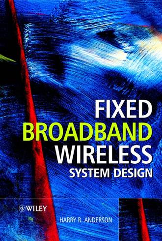 Harry Anderson R.. Fixed Broadband Wireless System Design