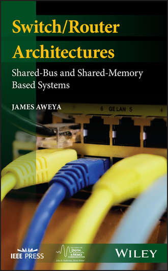 James Aweya, Dr.. Switch/Router Architectures