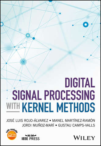 Manel  Martinez-Ramon. Digital Signal Processing with Kernel Methods