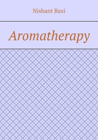 Nishant Baxi. Aromatherapy