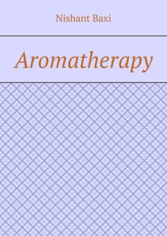 Nishant Baxi. Aromatherapy