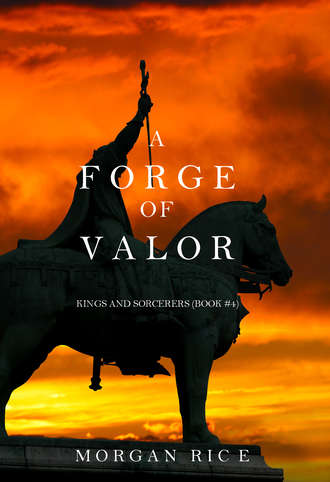 Морган Райс. A Forge of Valor