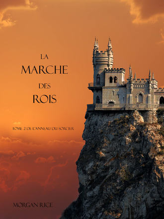 Морган Райс. La Marche Des Rois