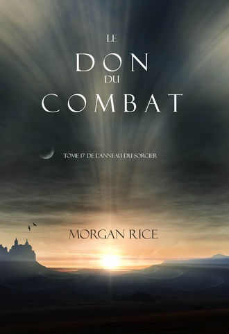 Морган Райс. Le Don du Combat 