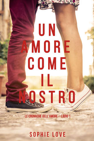 Софи Лав. Un Amore come il Nostro 