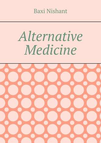 Baxi Nishant. Alternative Medicine