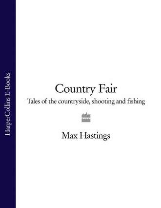 Макс Хейстингс. Country Fair