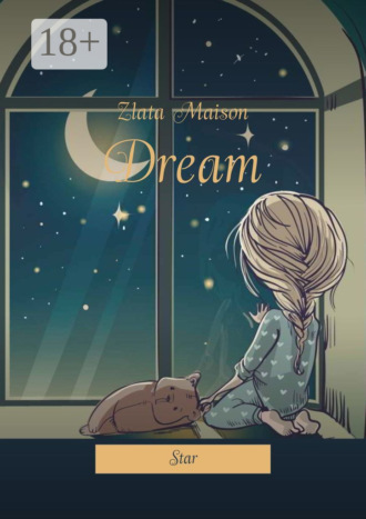 Dream. Star. Zlata Maison