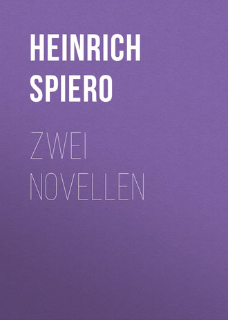 Heinrich Spiero. Zwei Novellen