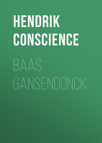 Hendrik Conscience. Baas Gansendonck