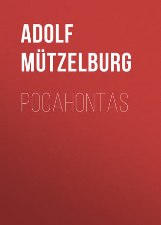 Adolf Mützelburg. Pocahontas