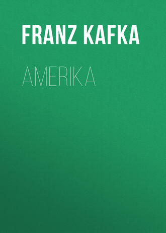 Франц Кафка. Amerika