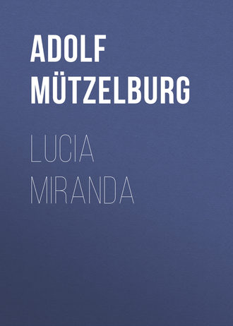 Adolf Mützelburg. Lucia Miranda