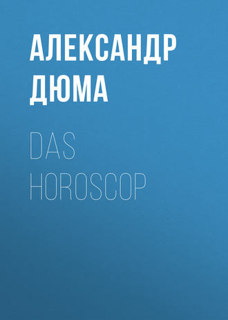 Александр Дюма. Das Horoscop
