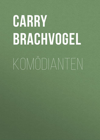 Carry Brachvogel. Komödianten