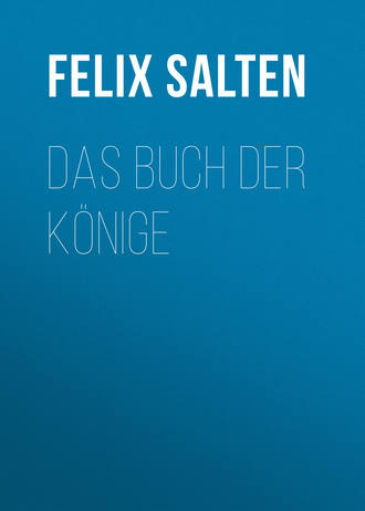 Felix Salten. Das Buch der K?nige