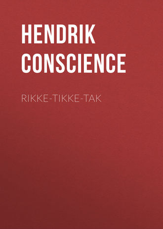 Hendrik Conscience. Rikke-Tikke-Tak