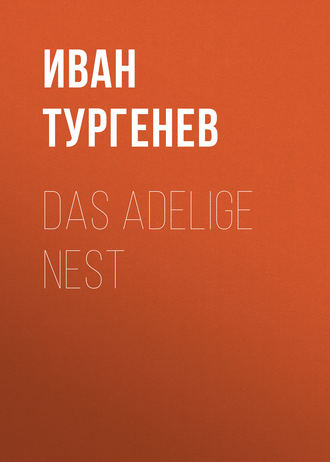 Das adelige Nest. 