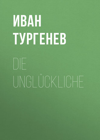 Die Unglückliche. 