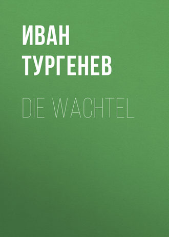 Die Wachtel. 