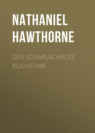 Натаниель Готорн. Der scharlachrote Buchstabe