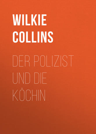 Уилки Коллинз. Der Polizist und die Köchin
