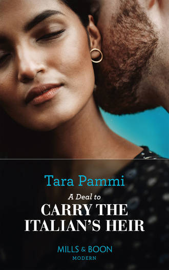 Tara Pammi. A Deal To Carry The Italian's Heir