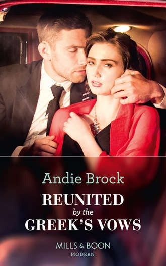 Andie Brock. Reunited By The Greek's Vows