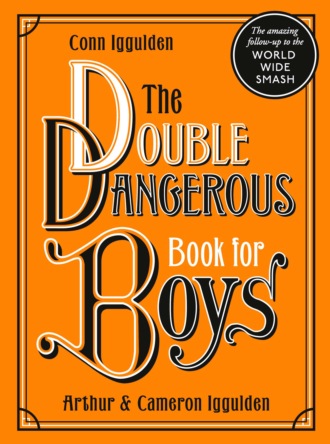 Conn  Iggulden. The Double Dangerous Book for Boys