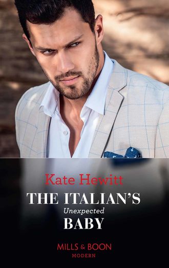 Кейт Хьюит. The Italian's Unexpected Baby