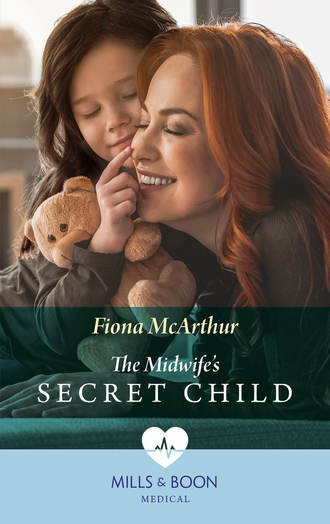 Fiona McArthur. The Midwife's Secret Child