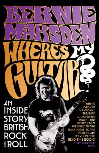 Bernie Marsden. Where’s My Guitar?: An Inside Story of British Rock and Roll