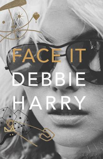 Debbie Harry. Face It: A Memoir