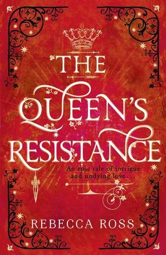 Rebecca  Ross. The Queen’s Resistance