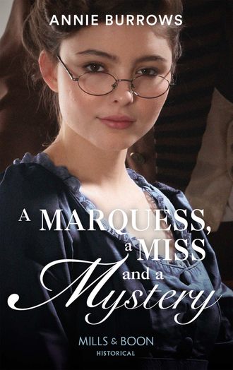 Энни Берроуз. A Marquess, A Miss And A Mystery