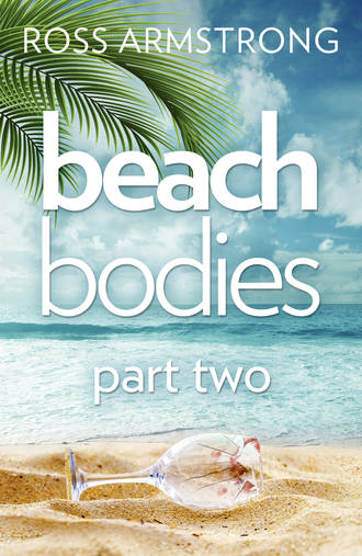 Ross  Armstrong. Beach Bodies: Part Two