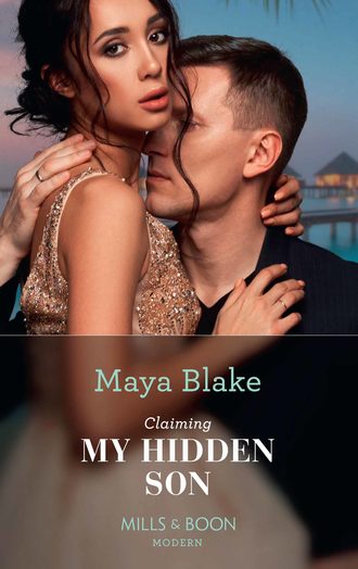 Maya Blake. Claiming My Hidden Son