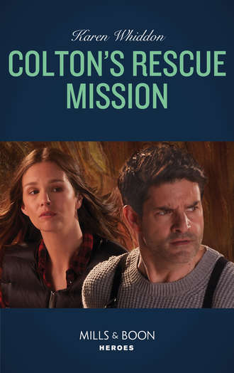 Karen  Whiddon. Colton's Rescue Mission