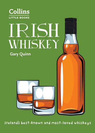 Gary Quinn. Irish Whiskey: Ireland’s best-known and most-loved whiskeys