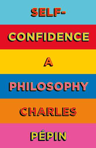 Шарль Пепен. Self-Confidence: A Philosophy